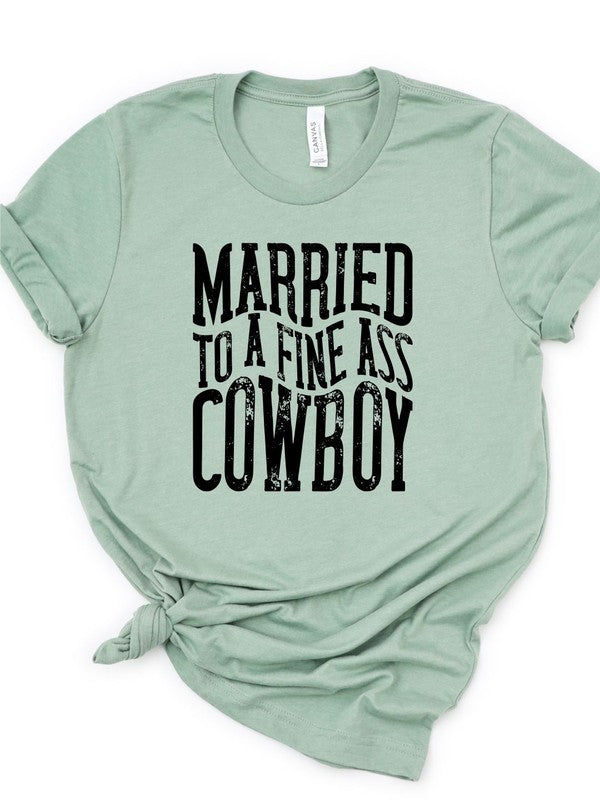 Married to a Fine Ass Cowboy Boutique Style Tee